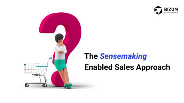 The “Sensemaking” Enabled Sales Approach